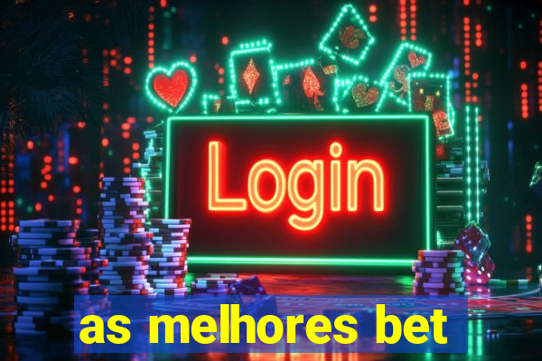 as melhores bet
